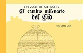Portada de "El Camino Milenario del Cid" Portada de "El Camino Milenario del Cid"