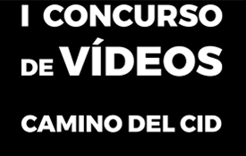I Concurso de Vídeos Camino del Cid. Hasta el 15 de octubre I Concurso de Vídeos Camino del Cid. Hasta el 15 de octubre