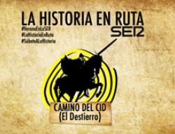El programa de la SER "La Historia en Ruta" recorre la ruta del Destierro del Camino del Cid El programa de la SER "La Historia en Ruta" recorre la ruta del Destierro del Camino del Cid